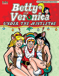Betty and Veronica: Under the Mistletoe Betty and Veronica: Under the Mistletoe