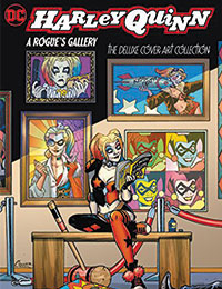 Harley Quinn: A Rogue's Gallery―The Deluxe Cover Art Collection Harley Quinn: A Rogue's Gallery―The Deluxe Cover Art Collection