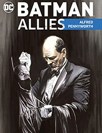 Batman Allies: Alfred Pennyworth Batman Allies: Alfred Pennyworth