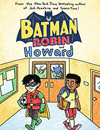 Batman and Robin and Howard Batman and Robin and Howard