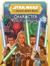 Star Wars: The High Republic Character Encyclopedia Star Wars: The High Republic Character Encyclopedia