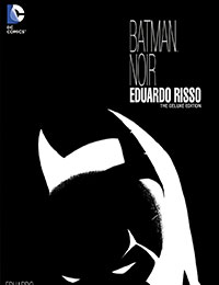 Batman Noir: Eduardo Risso: The Deluxe Edition Batman Noir: Eduardo Risso: The Deluxe Edition