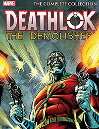 Deathlok the Demolisher: The Complete Collection Deathlok the Demolisher: The Complete Collection