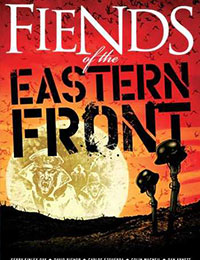 Fiends of the Eastern Front Fiends of the Eastern Front