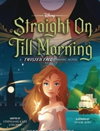 Straight on Till Morning: A Twisted Tale Graphic Novel