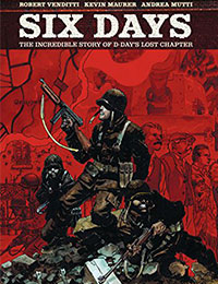 Six Days: The Incredible Story of D-Day's Lost Chapter Six Days: The Incredible Story of D-Day's Lost Chapter