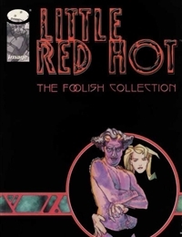 Little Red Hot: The Foolish Collection Little Red Hot: The Foolish Collection