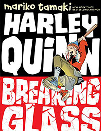 Harley Quinn: Breaking Glass Harley Quinn: Breaking Glass